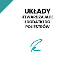 Układy utwardzające i dodatki do poliestrów